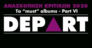 Ανασκόπηση - Reviews 2020: Τα «must» της χρονιάς - Part VI