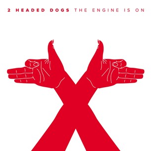Έρχεται το The Engine Is On των 2 Headed Dogs 