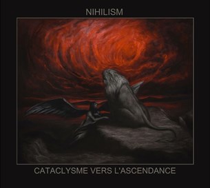 Nihilism - Cataclysme Vers l`Ascendance