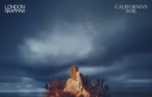 London Grammar - Californian Soil
