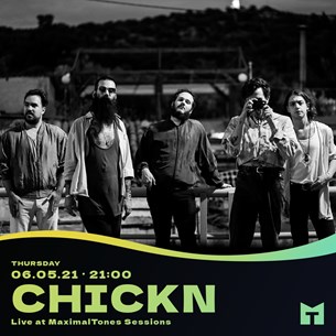 Οι CHICKN είναι οι επόμενοι guests στα Live Studio Sessions της MaximalTones