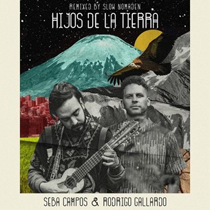 Seba Campos & Rodrigo Gallardo: HIjos De La Tierra