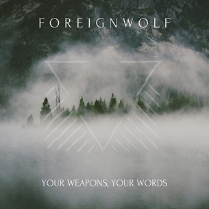 ForeignWolf - Your Weapons, Your Words