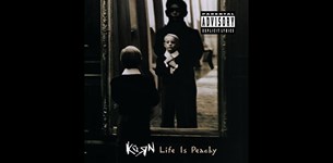 Life is Peachy - 25 χρόνια δυσαρμονικού θυμού