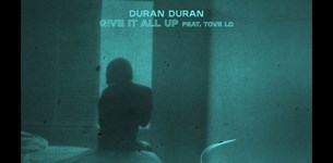 Duran Duran & Tove Lo - Give it all up