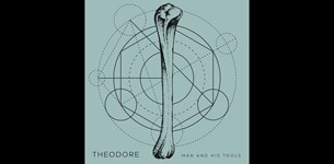 Theodore -  Man and His Tools