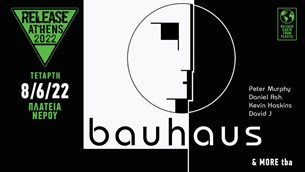Το Release Athens 2022 υποδέχεται και τους Bauhaus!