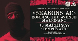 Seasons AC "Salute & Longlive" + Bombing The Avenue + Malignant live @ Temple 13/03/2022