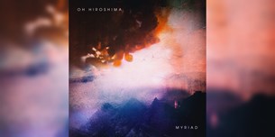 Oh Hiroshima - Myriad
