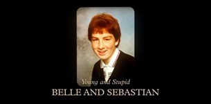 Belle & Sebastian - Young and Stupid