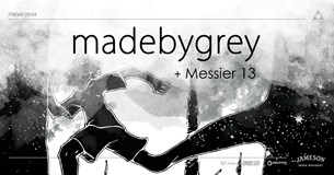 madebygrey + Messier 13 live at Temple