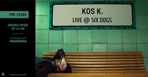 Kos K. live @six d.o.g.s