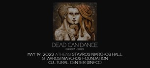 Dead Can Dance, 19/05/2022 @Ίδρυμα Σταύρος Νιάρχος