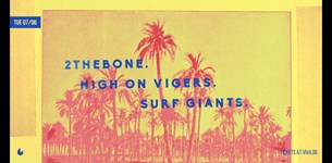 2THEBONE, High On Vigers, Surf Giants live @Six D.O.G.S