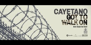 Cayetano - Got To Walk On