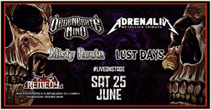 Adrenalin, Degenerate Mind, Misty Route, Lust Days live @Remedy