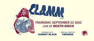 22/9 | Οι Αυστραλοί Clamm έρχονται στην Ελλάδα. Μαζί τους οι Kidney Black & Frenzee | Death Disco Club