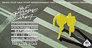 22/10 | Οι Half Gramme of Soma παρουσιάζουν ζωντανά το Slip Through the Cracks | An Club
