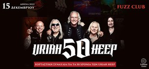 15/12/22 | 50 χρόνια Uriah Heep | Fuzz Live Music Club