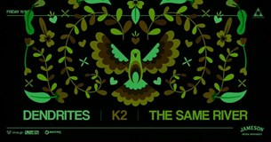 11/11/22 | Dendrites, K2, The Same River | Temple Athens