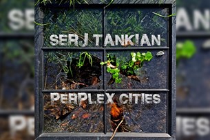 Serj Tankian : Perplex Cities EP | Review