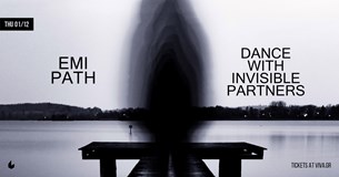 01/12/2022 | Dance with Invisible Partners, Emi Path  | Six D.O.G.S