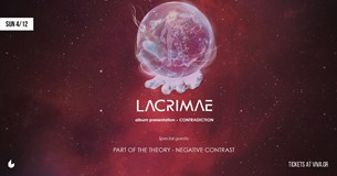 04/12/2022 | Lacrimae, Negative Contrast, Part Of The Theory | Six D.O.G.S