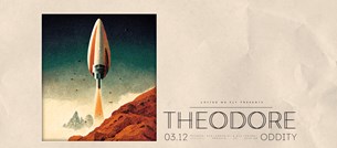 03/12/22 | Theodore The Voyage Live Experience | Oddity Club