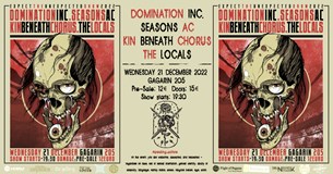 21/12/22 | Domination Inc, Seasons AC, Kin Beneath Chorus, The Locals | Gagarin 205