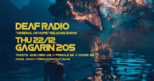 22/12/22 | Deaf Radio Arsenal of Hope Release Show | Gagarin 205