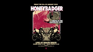 20/01/2023 | Οι Honeybadger & οι Bruce vs the Chocolate Cake, ζωντανά στην Death Disco