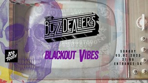 05/02/23 | The BuzzDealers, Blackout Vibes | Bad Tooth