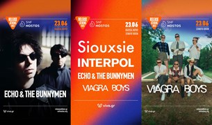 23/06/23 | Echo & The Bunnymen και Viagra Boys πλαισιώνουν Siouxsie και Interpol | Release Athens x SNF Nostos 2023
