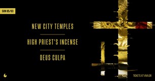 05/03/23 | New City Temples, High Priest`s Incense, Deus Culpa | six d.o.g.s